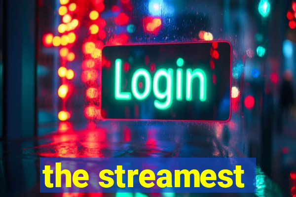 the streamest